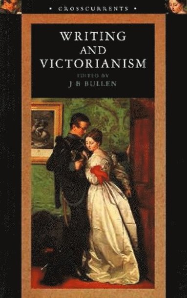 J.B. Bullen - Writing and Victorianism, Häftad