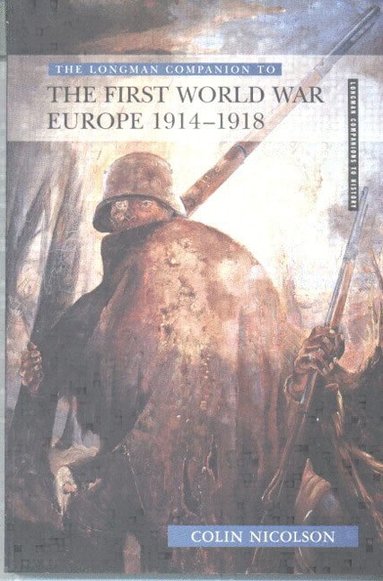 Colin Nicolson - Longman Companion to the First World War, Häftad