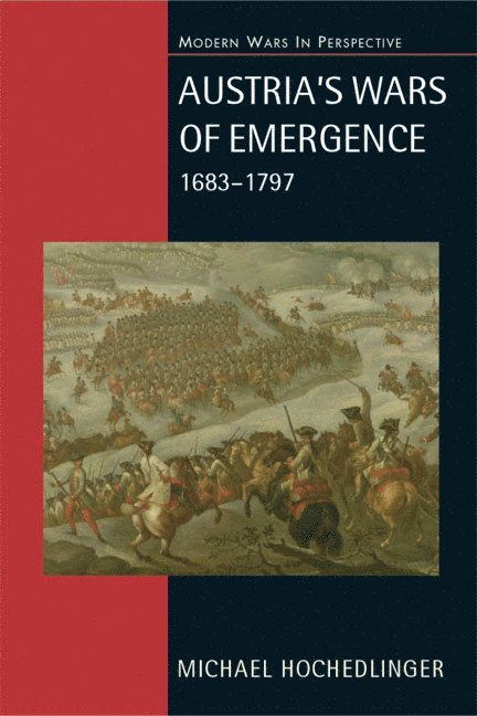 Austria's Wars of Emergence, 1683-1797 1