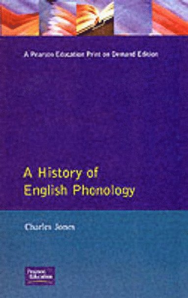 Charles Jones - A History of English Phonology, Häftad