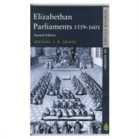 Michael A.R. Graves, Roger Lockyer - Elizabethan  Parliaments 1559-1601, Häftad