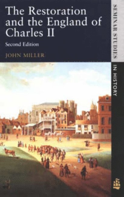 John Miller - The Restoration and the England of Charles II, Häftad