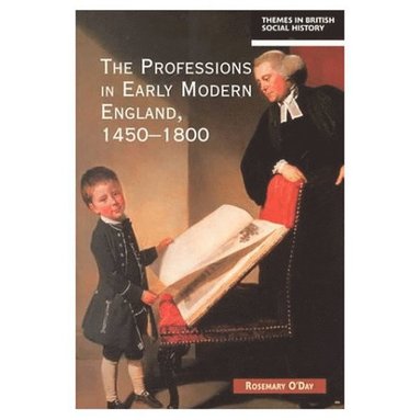 Rosemary O'Day - The Professions in Early Modern England, 1450-1800, Häftad
