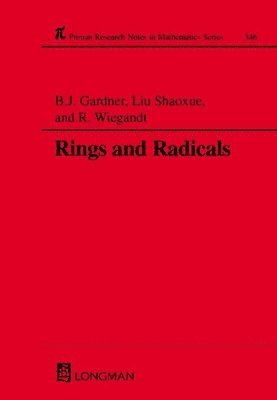 R. Wiegandt, B.J. Gardner, Shao-Xue Liu, Hungary) Wiegandt, R. (Hungarian Academy of Science, Budapest, Australia) Gardner, B.J. (University of Tasmania, Hobart, China) Liu, Shao-Xue (Beijing, B. J. Gardner - Rings and Radicals, Inbunden