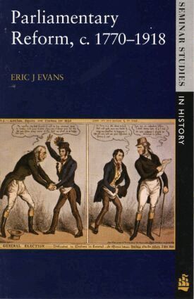 Eric J. Evans - Parliamentary Reform in Britain, c. 1770-1918, Häftad