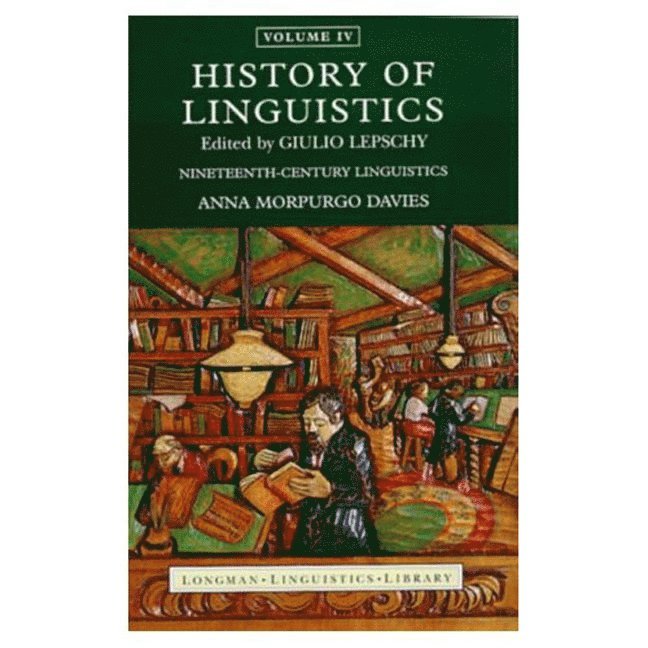 Anna Morpurgo Davies, Giulio C. Lepschy - History of Linguistics, Volume IV, Häftad