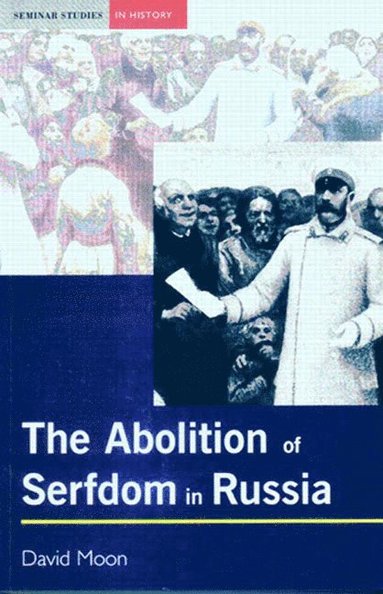 bokomslag The Abolition of Serfdom in Russia