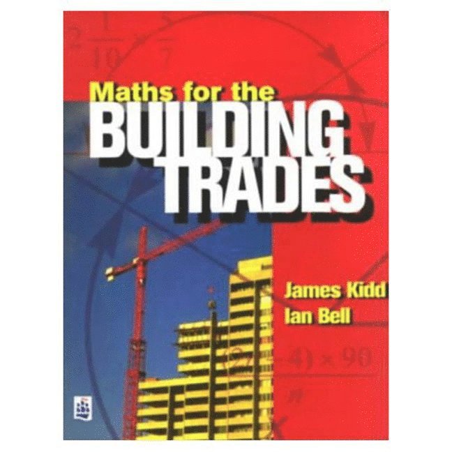 Jim Kidd, Ian Bell - Maths for the Building Trades, Häftad