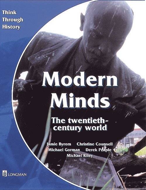 Jamie Byrom, Christine Counsell, Michael Riley, Derek Peaple, Mike Gorman - Modern Minds the twentieth-century world Pupil's Book, Häftad