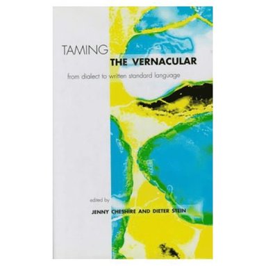 Jenny Cheshire, Dieter Stein, Dieter Stein, Jenny Cheshire - Taming the Vernacular, Häftad