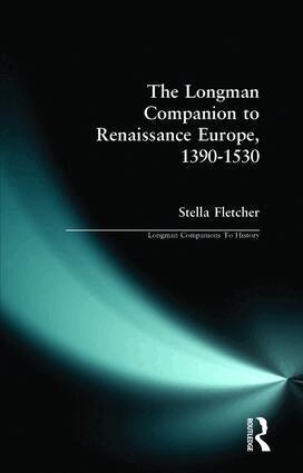 Stella Fletcher - Longman Companion to Renaissance Europe, 1390-1530, Häftad