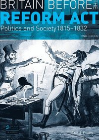 bokomslag Britain before the Reform Act: Politics and Society 1815-1832