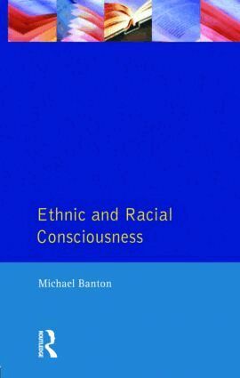 Michael Banton - Ethnic and Racial Consciousness, Häftad