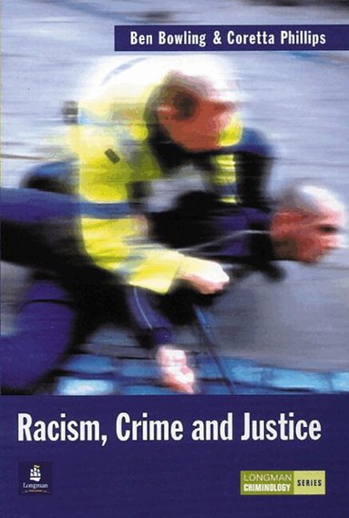 Benjamin Bowling, Coretta Phillips - Racism, Crime and Justice, Häftad