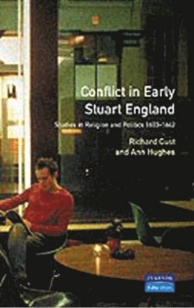 Ann Hughes, Richard Cust - Conflict in Early Stuart England, Häftad