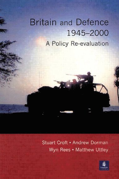 Peter Dorman, Stuart Croft - Britain and Defence 1945-2000, Häftad