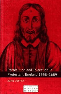 bokomslag Persecution and Toleration in Protestant England 1558-1689