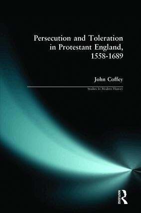 John Coffey - Persecution and Toleration in Protestant England 1558-1689, Häftad
