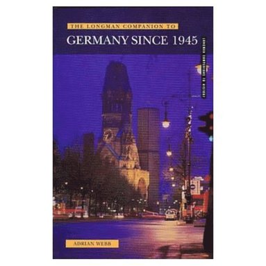 Adrian Webb - Longman Companion to Germany since 1945, Häftad