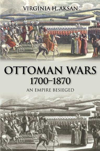 bokomslag Ottoman Wars, 1700-1870: An Empire Besieged