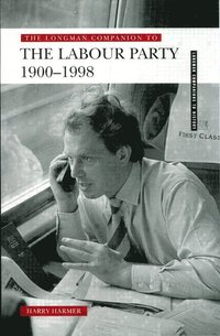 bokomslag The Longman Companion to the Labour Party, 1900-1998