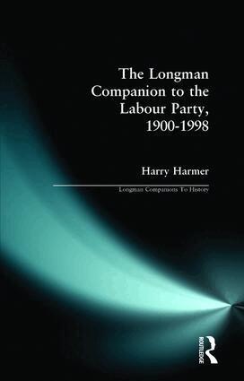 Harry Harmer - Longman Companion to the Labour Party, 1900-1998, Häftad