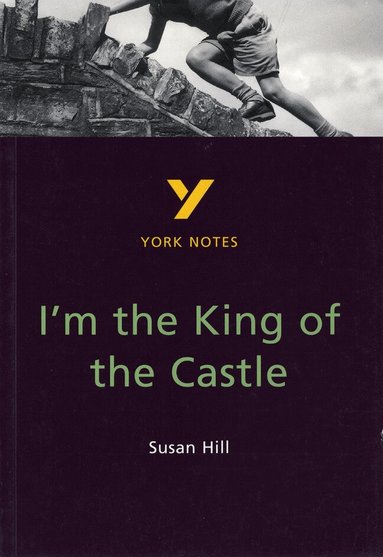 Caroline Woolfe - I'm the King of the Castle: York Notes GCSE - for 2027, 2028 exams, Häftad