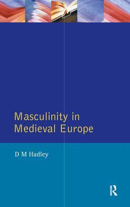 Dawn Hadley - Masculinity in Medieval Europe, Häftad