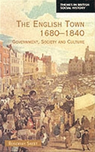 Rosemary Sweet - The English Town, 1680-1840, Häftad