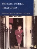 Anthony Seldon, Daniel Collings - Britain Under Thatcher, Häftad
