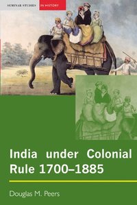 bokomslag India under Colonial Rule: 1700-1885