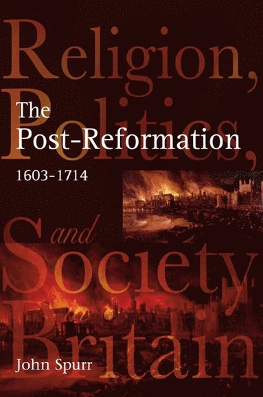 John Spurr - The Post-Reformation, Häftad