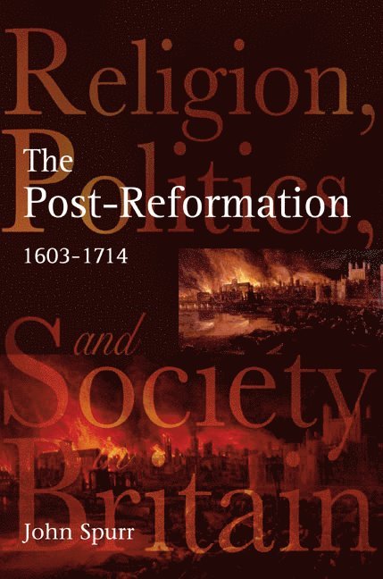 John Spurr - The Post-Reformation, Häftad