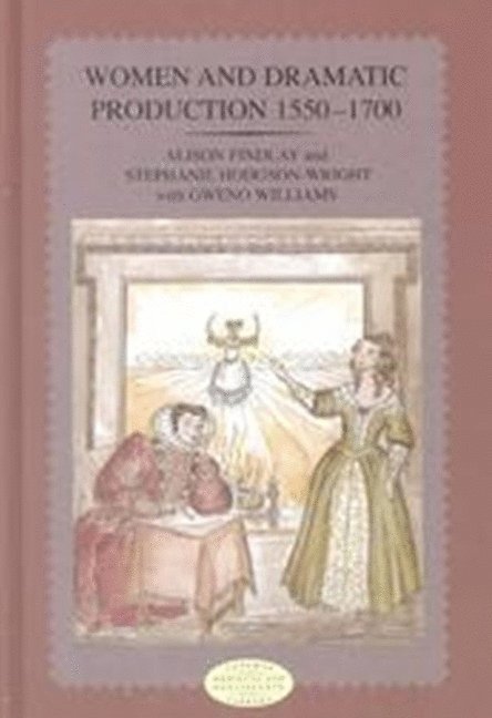 Women and Dramatic Production 1550 - 1700 1