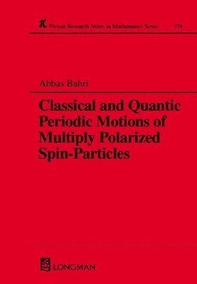 bokomslag Classical and Quantic Periodic Motions of Multiply Polarized Spin-Particles