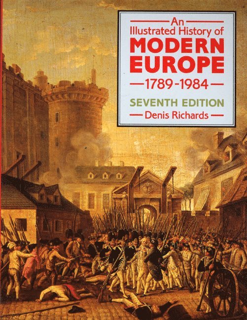 Denis Richards - Illustrated History of Modern Europe 1789-1984, An 7th Edition, Häftad