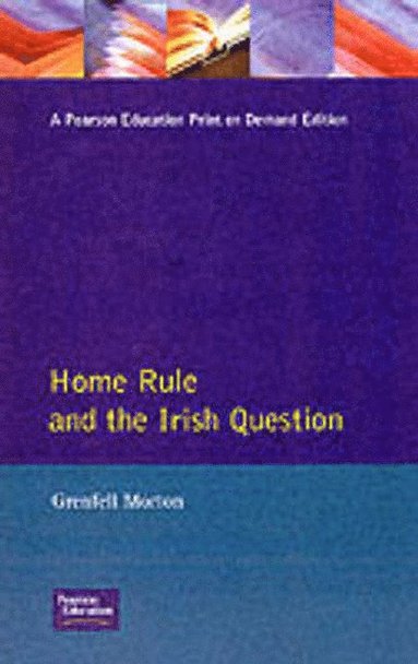 Grenfell Morton - Home Rule and the Irish Question, Häftad