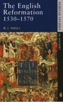 bokomslag The English Reformation 1530 - 1570