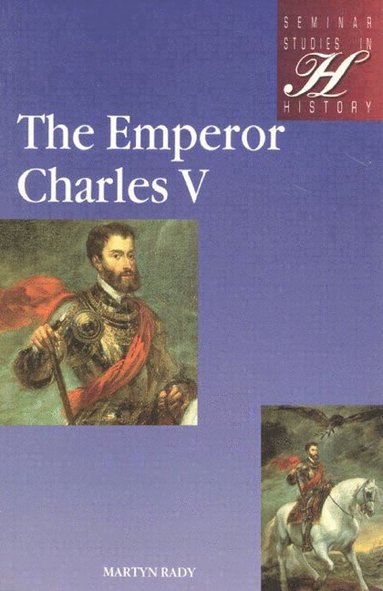 Martyn Rady - The Emperor Charles V, Häftad