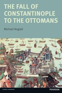 bokomslag The Fall of Constantinople to the Ottomans
