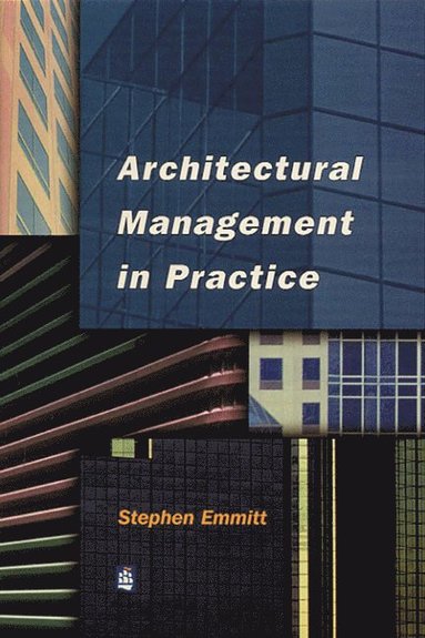 Stephen Emmitt - Architectural Management in Practice, Häftad