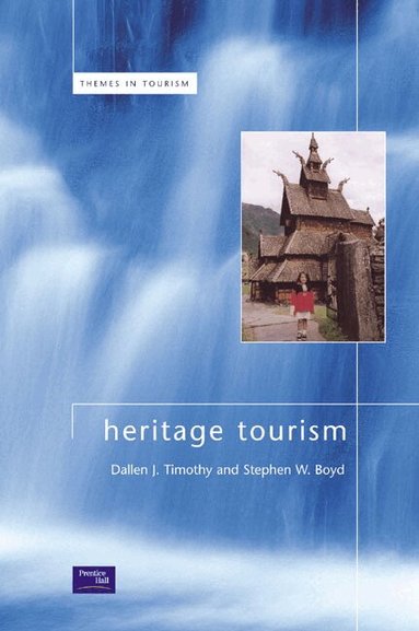 Dallen Timothy, Stephen Boyd - Heritage Tourism, Häftad