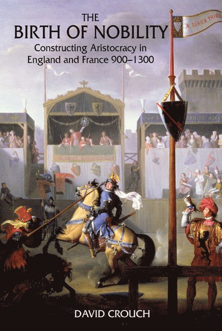 UK) Crouch, David (University of Hull, David Crouch - The Birth of Nobility, Häftad
