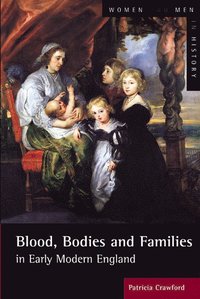 bokomslag Blood, Bodies and Families in Early Modern England