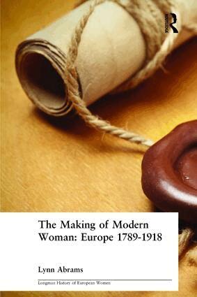 Lynn Abrams - Making of Modern Woman, Häftad