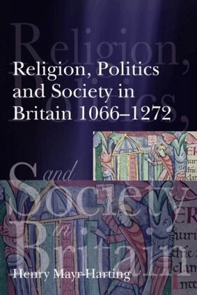 Henry Mayr-Harting - Religion, Politics and Society in Britain 1066-1272, Häftad