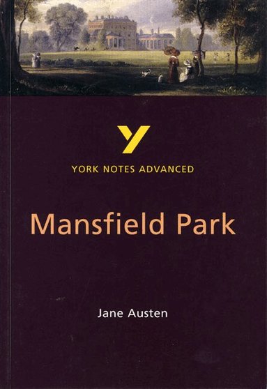 Delia Dick - Mansfield Park: York Notes Advanced - everything you need to study and prepare for the 2027, 2028 exams, Häftad