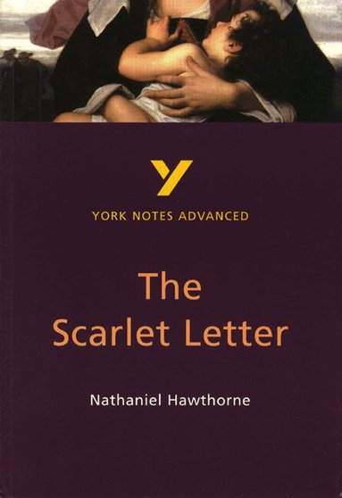 Julian Cowley - The Scarlet Letter: York Notes Advanced - everything you need to study and prepare for the 2027, 2028 exams, Häftad