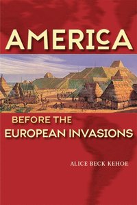 bokomslag America Before the European Invasions