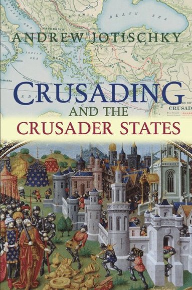 bokomslag Crusading and the Crusader States